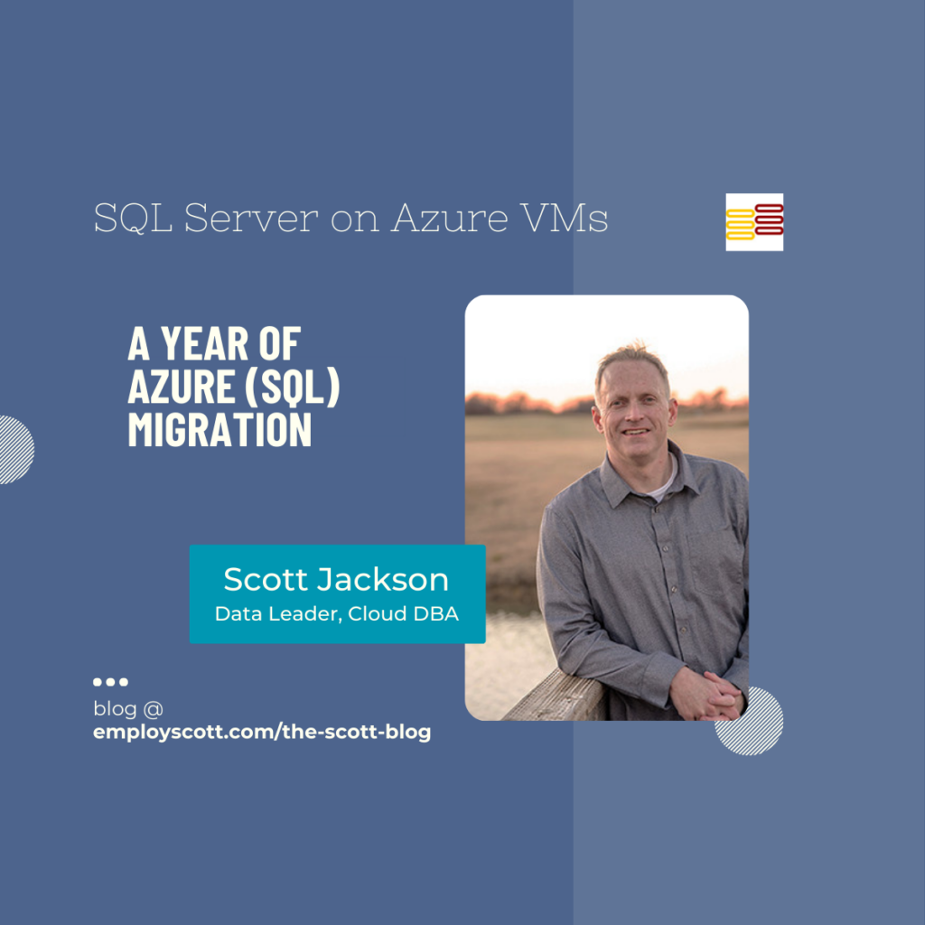 Scott Jackson Data Leader Cloud DBA - Azure SQL Server Migration